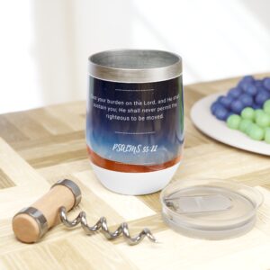 Psalm 55:22 - Inspirational Wine Tumbler - Perfect for Relaxation and Gifting, Christian Gifting